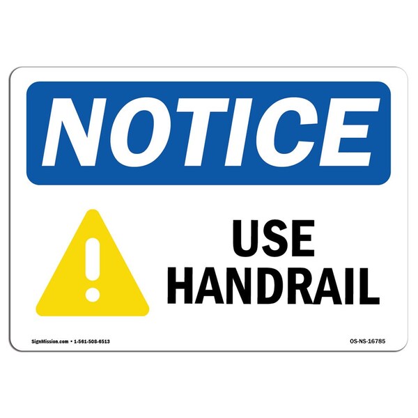 Signmission OSHA Notice Sign, NOTICE Use Handrail, 14in X 10in Rigid Plastic, 10" W, 14" L, Landscape OS-NS-P-1014-L-16785 - main